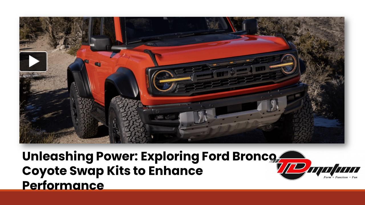 PPT – Unleashing Power: Exploring Ford Bronco Coyote Swap Kits to