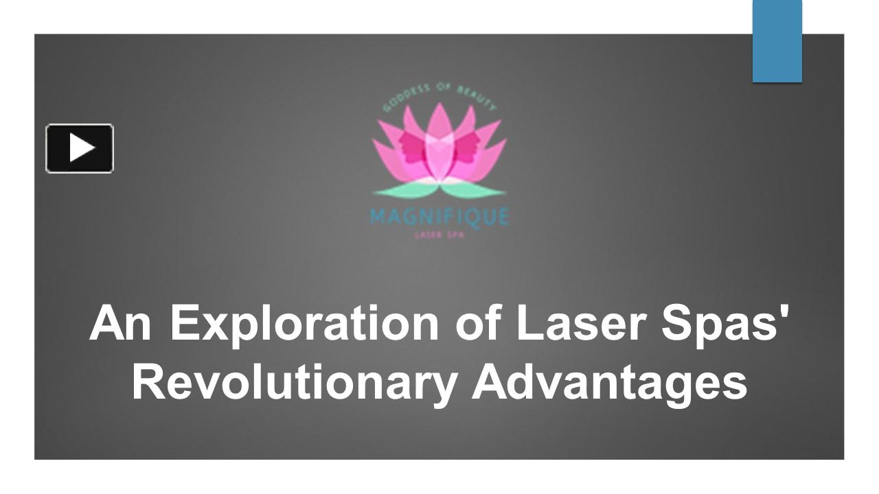 Ppt An Exploration Of Laser Spas Revolutionary Advantages Powerpoint