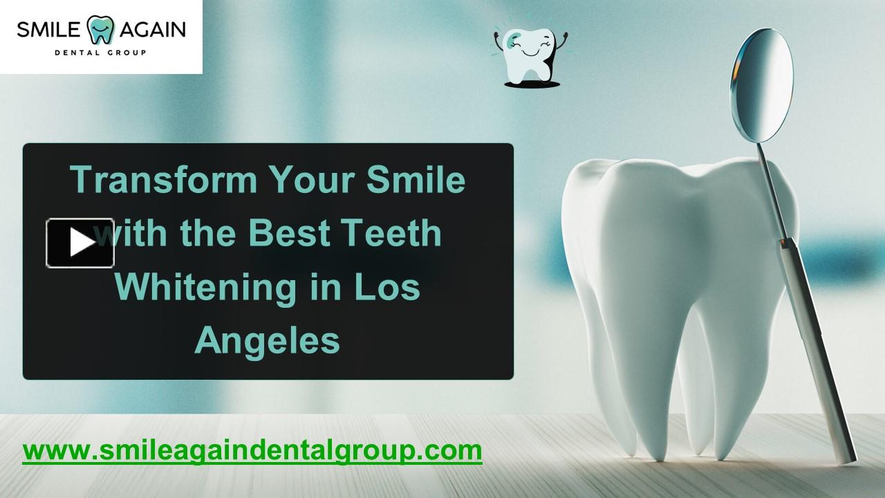 Ppt Transform Your Smile With The Best Teeth Whitening In Los Angeles Powerpoint Presentation