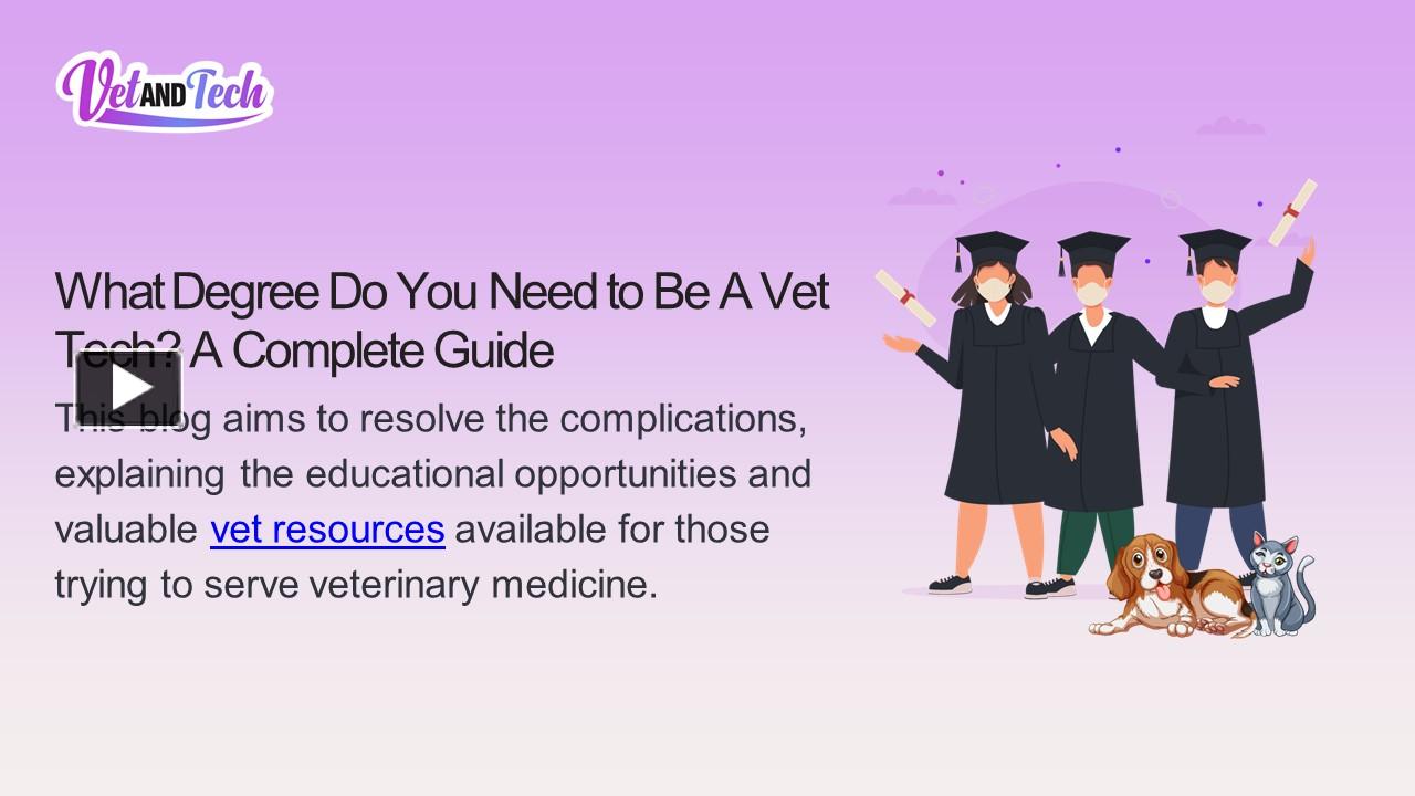 ppt-what-degree-do-you-need-to-be-a-vet-tech-a-complete-guide