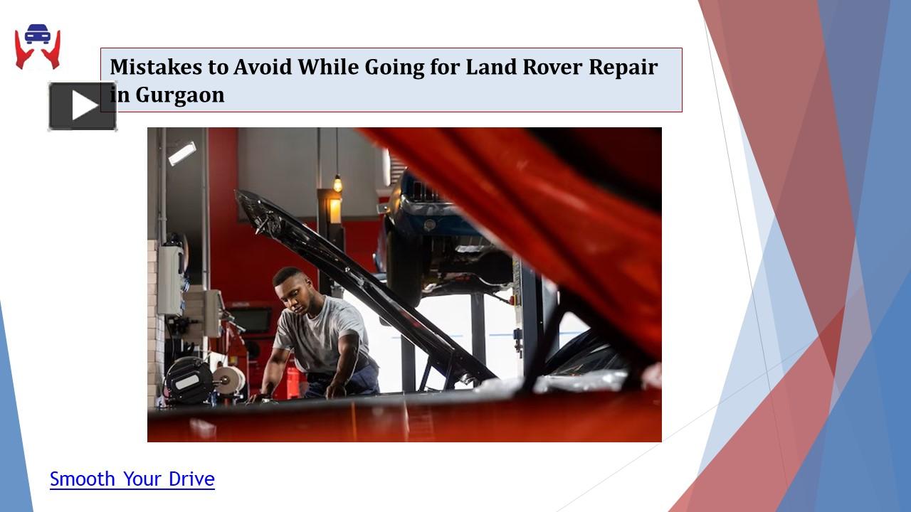 Ppt Mistakes To Avoid While Going For Land Rover Repair In Gurgaon