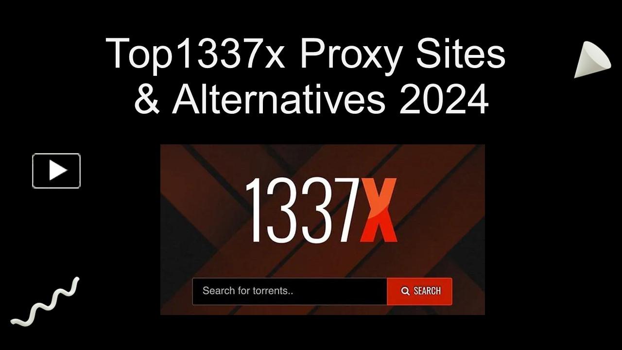 PPT 1337x Proxy & Alternatives Sites The Ultimate Guide 2024 PowerPoint presentation free