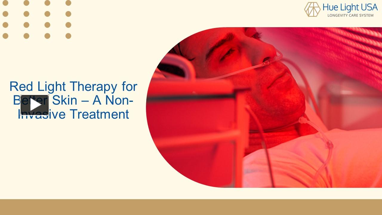 Ppt Red Light Therapy For Better Skin A Non Invasive Treatment Powerpoint Presentation