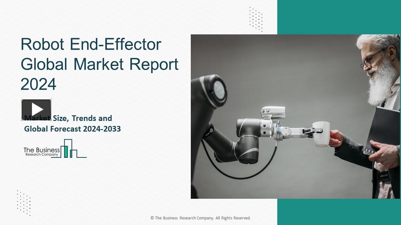 Ppt Robot End Effector Market Growth Trajectory Through