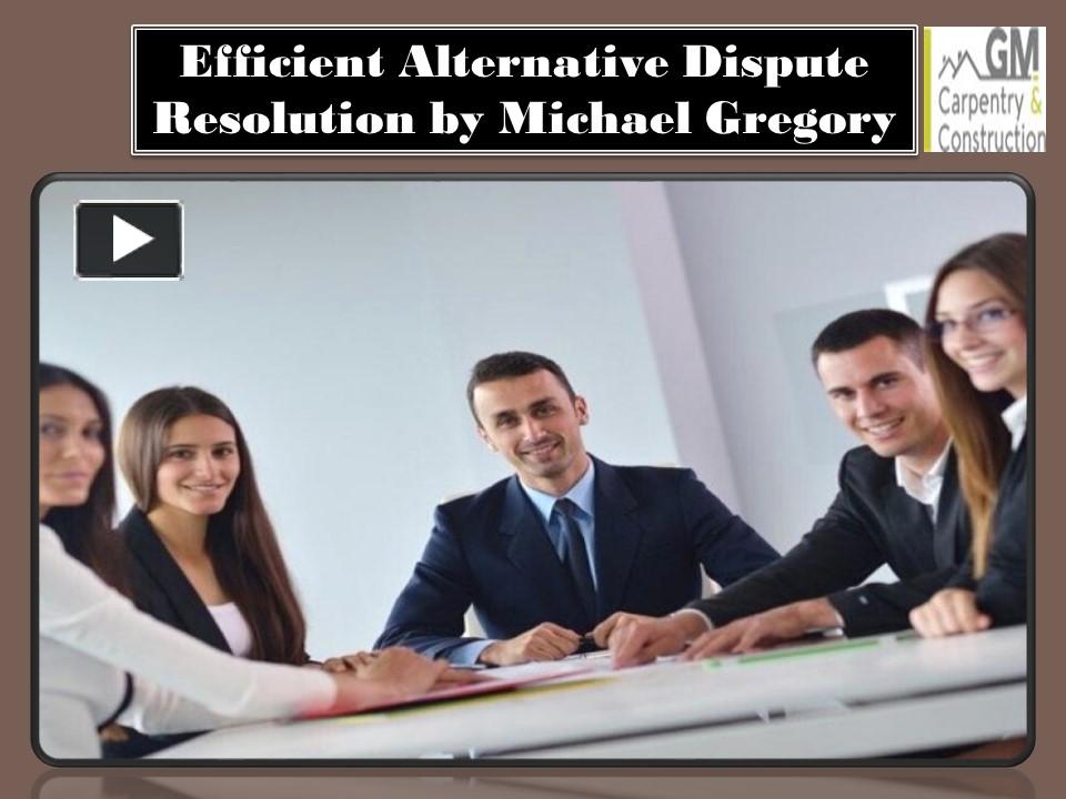 Ppt Efficient Alternative Dispute Resolution By Michael Gregory