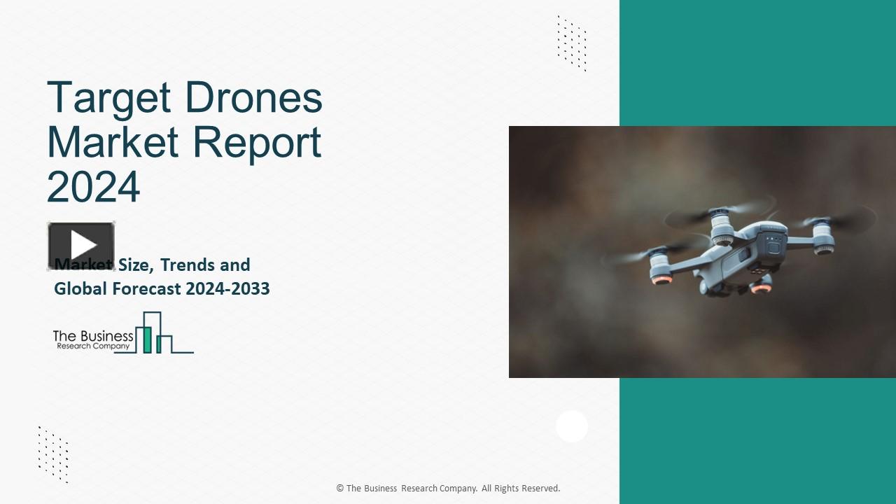 Ppt Target Drones Market Scope Trends Opportunities And Growth 2024