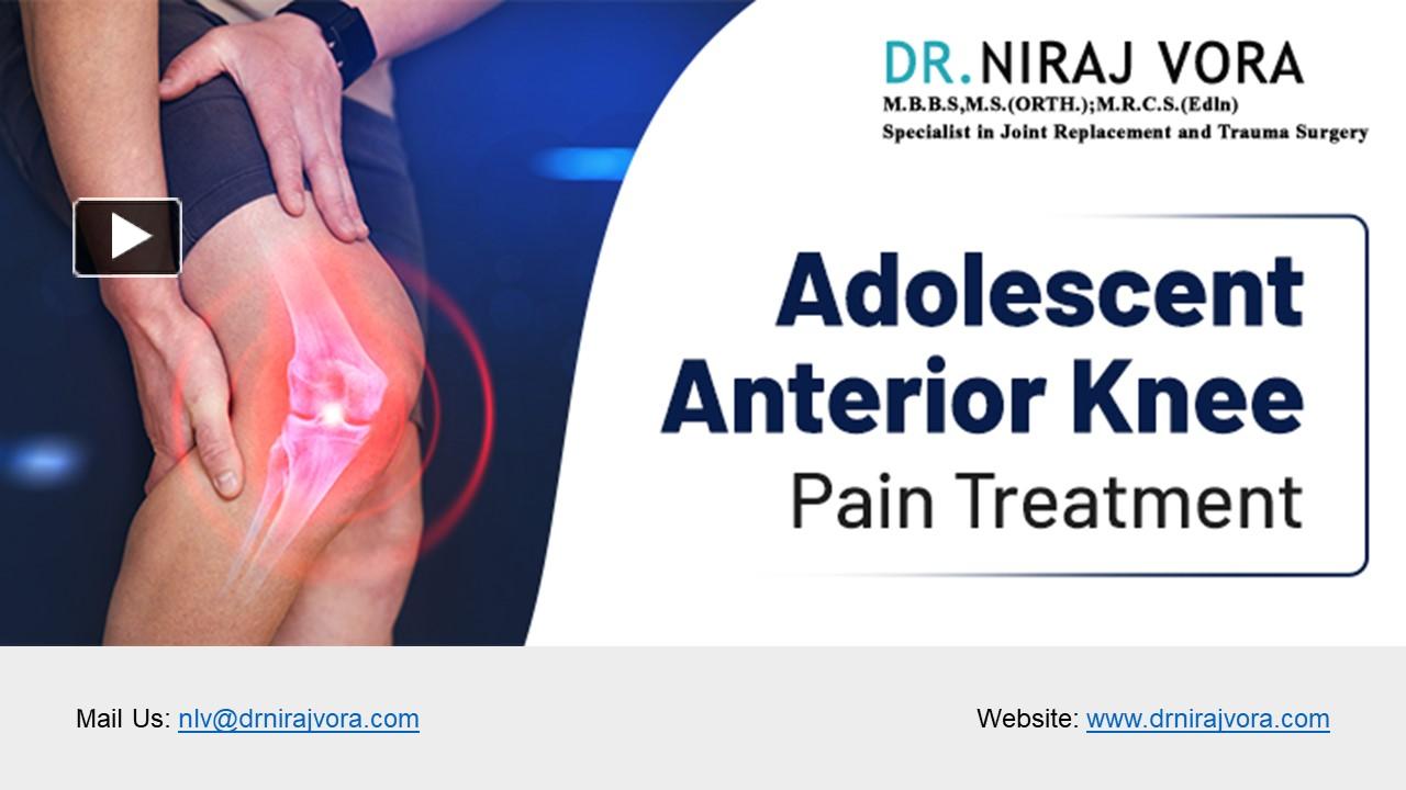 PPT Adolescent Anterior Knee Pain Treatment Dr Niraj Vora