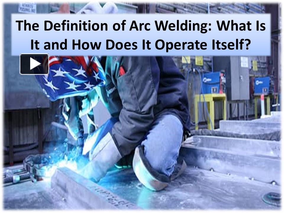 Ppt The History Evolution Of Arc Welding Techniques Powerpoint Presentation Free To