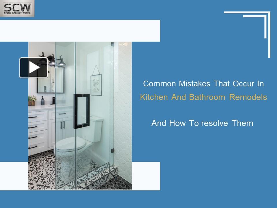 Ppt Common Mistakes That Occur In Kitchen And Bathroom Remodels And