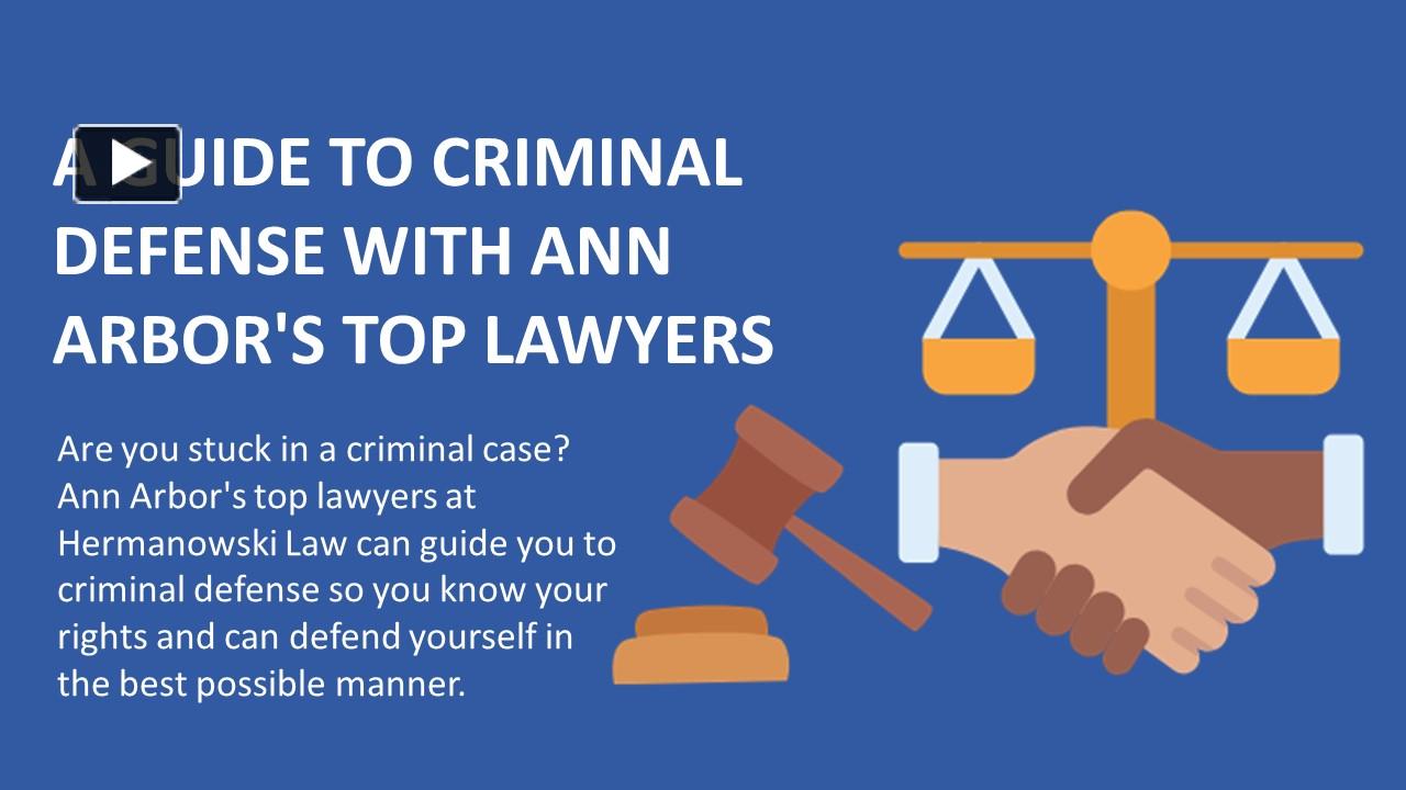 Ppt A Guide To Criminal Defense With Ann Arbor S Top Lawyers Powerpoint Presentation Free To