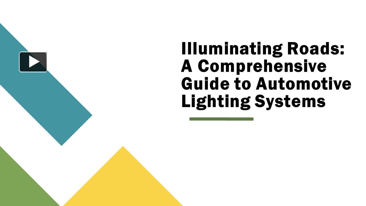 PPT – Illuminating Roads: A Comprehensive Guide to Automotive Lighting 