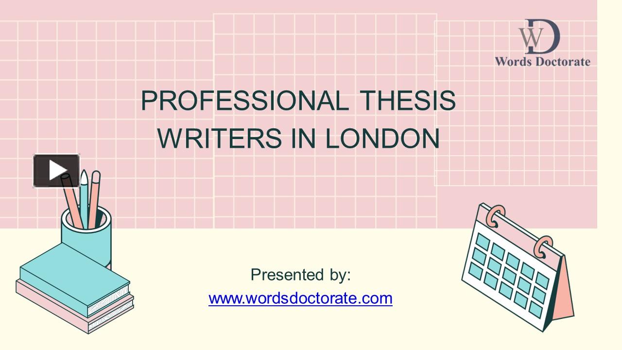 Ppt Professional Thesis Writers In London Uk 1 Powerpoint Presentation Free To Download 0657