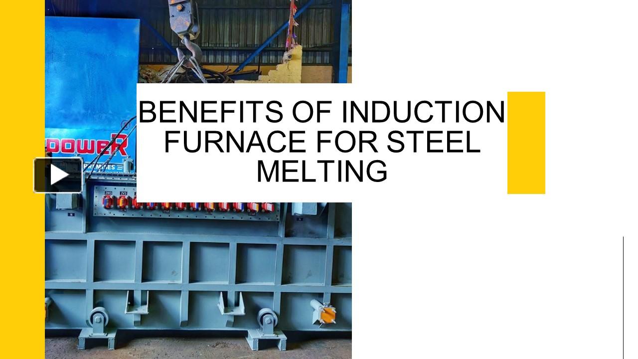 Ppt Benefits Of Induction Furnace For Steel Melting Powerpoint