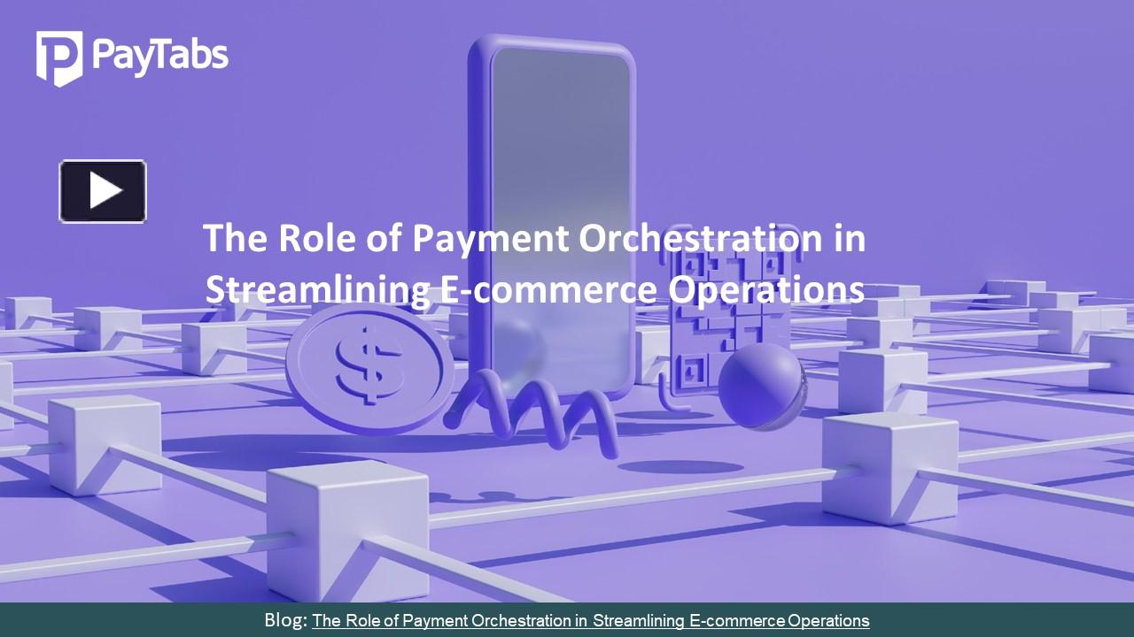 PPT – The Role Of Payment Orchestration In Streamlining E-commerce ...