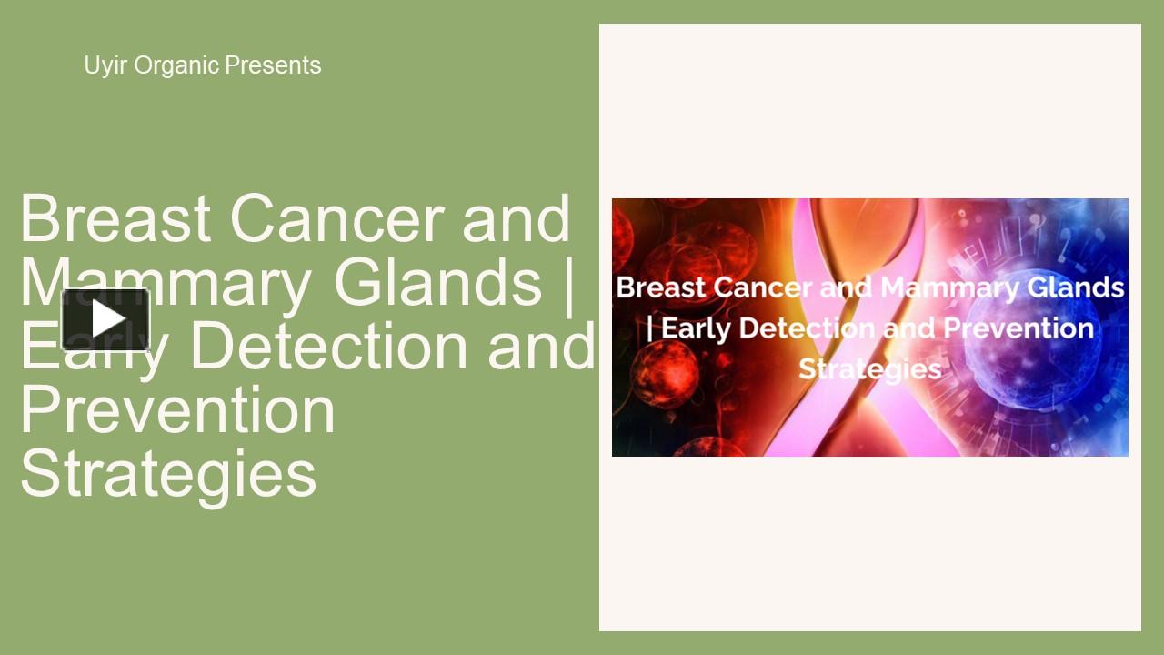 PPT – Breast Cancer And Mammary Glands | Early Detection And Prevention ...