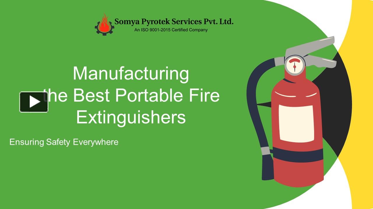 PPT – Somya Pyrotek: Manufacturing The Best Portable Fire Extinguishers ...