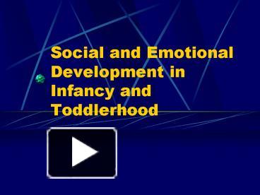 PPT – Social And Emotional Development In Infancy And Toddlerhood ...