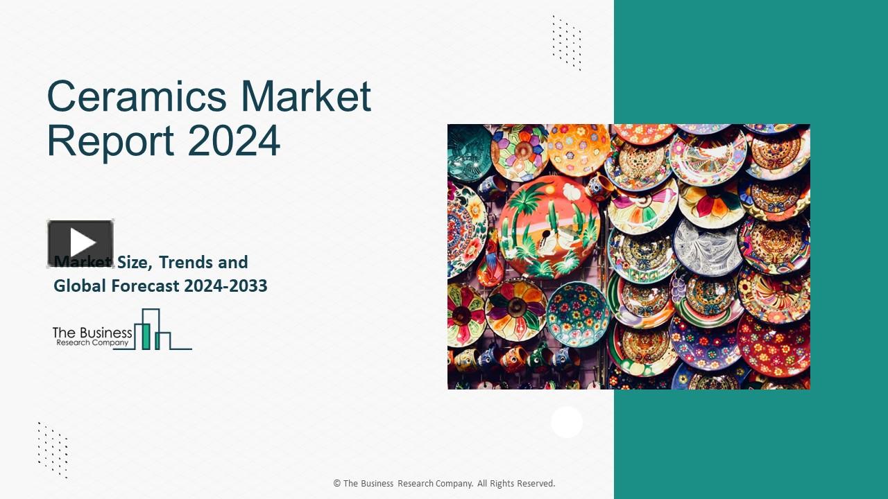 Ppt Ceramics Market Size Share Report Industry Trends And Growth