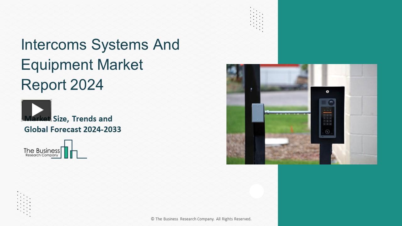 PPT – Intercoms Systems And Equipment Market Research Report 2024 - By ...