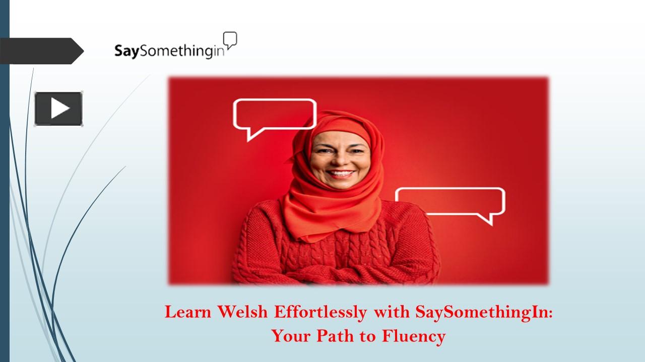 Ppt Learn Welsh Effortlessly With Saysomethingin Your Path To Fluency Powerpoint Presentation