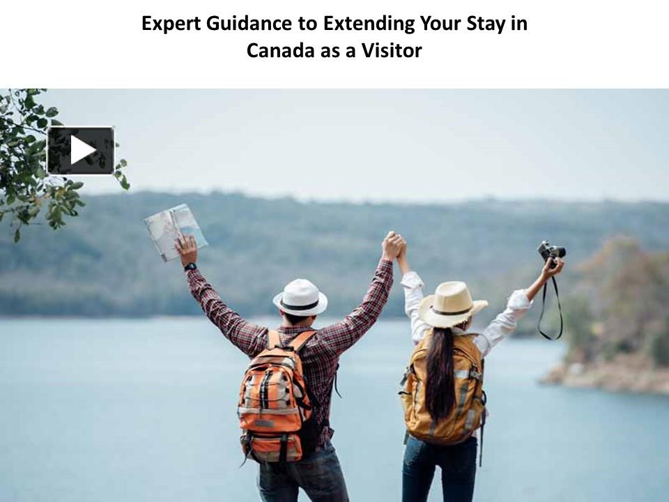 PPT – Expert Guidance To Extending Your Stay In Canada As A Visitor ...