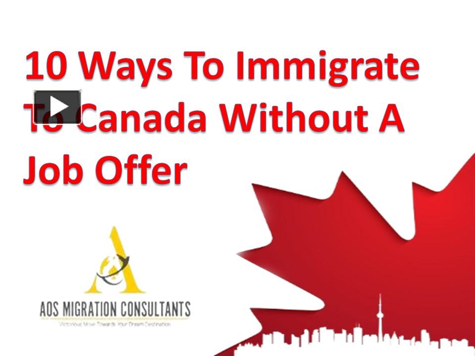 PPT 10 Ways To Immigrate To Canada Without A Job Offer PowerPoint