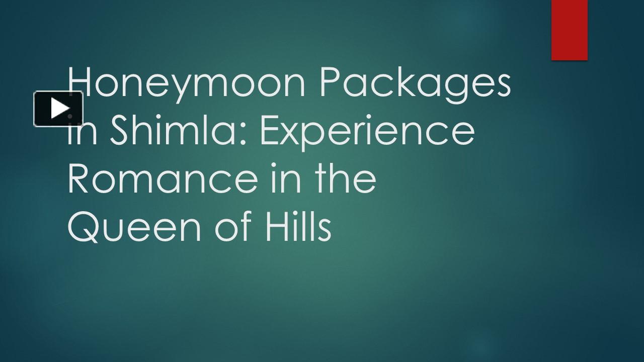 Ppt Honeymoon Packages In Shimla Powerpoint Presentation Free To Download Id 98ce0e Yzyyy 