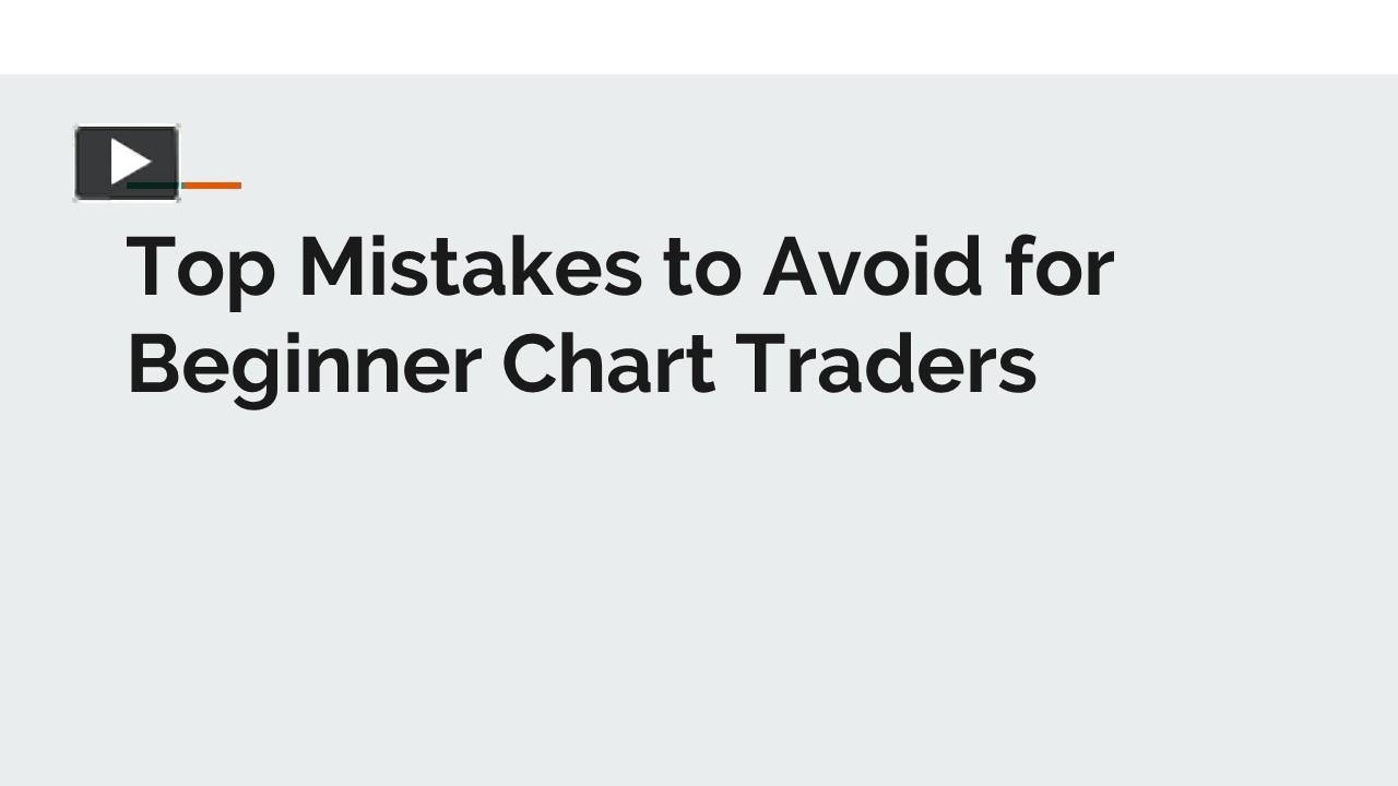 Ppt Top Mistakes To Avoid For Beginner Chart Traders Powerpoint Presentation Free To 8757