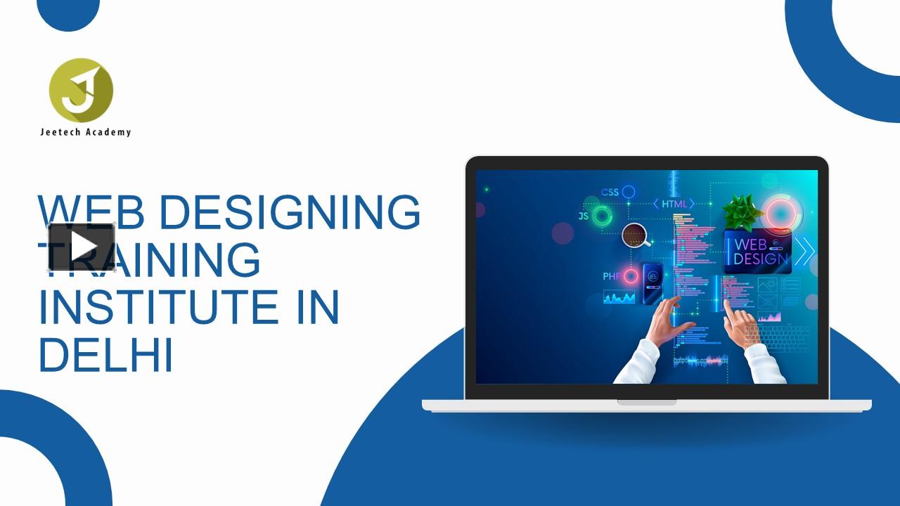 PPT Web Designing Training Institute In Delhi By Jeetech Academy