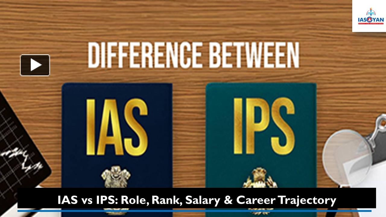 PPT – IAS Vs IPS: Role, Rank, Salary & Career Trajectory PowerPoint ...