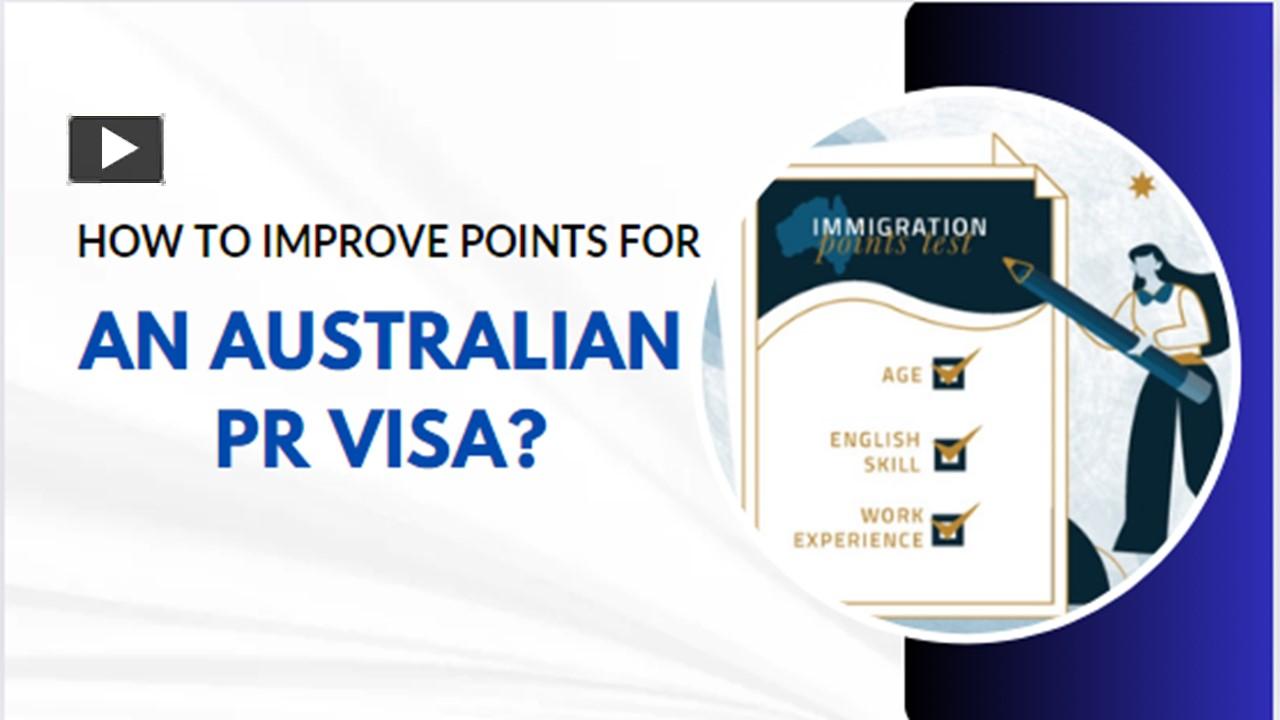 PPT – How To Improve Points For An Australian PR Visa? PowerPoint ...