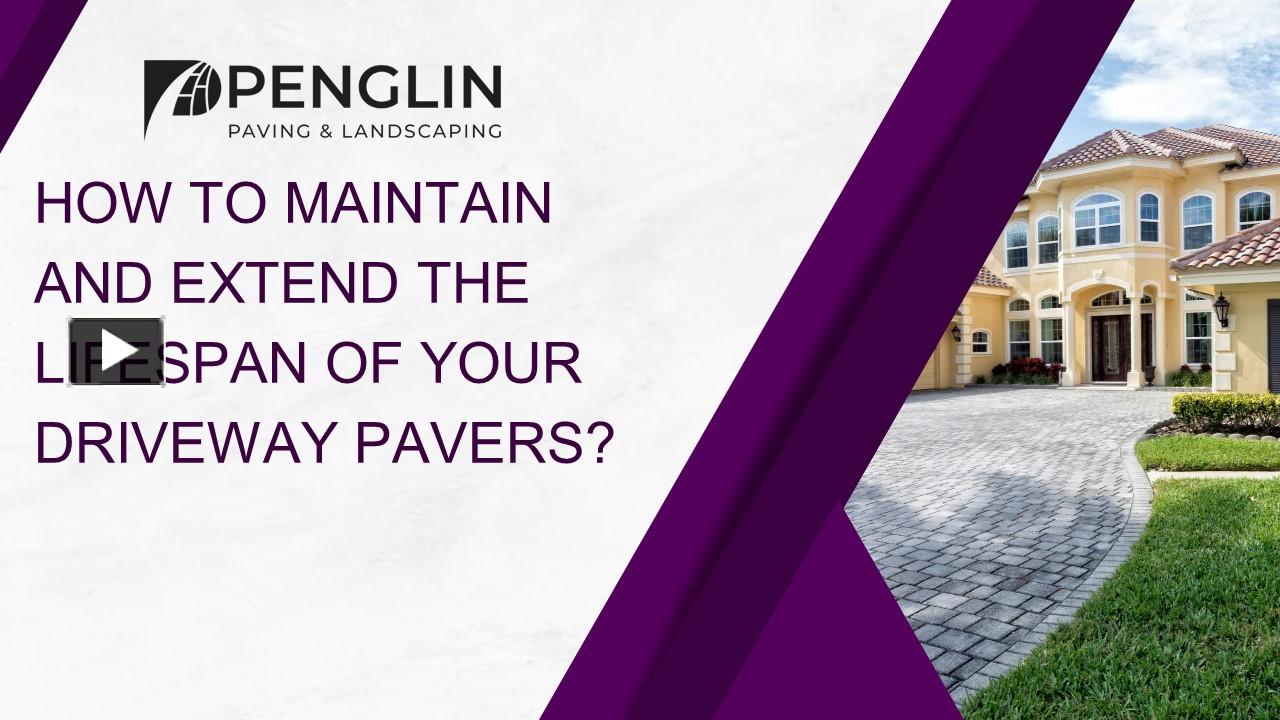 PPT How To Maintain And Extend The Lifespan Of Your Driveway Pavers