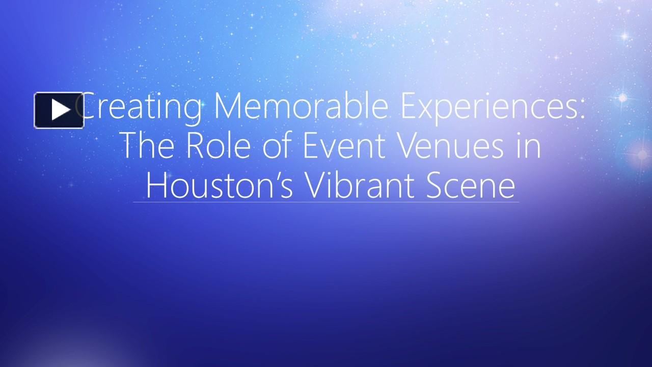 PPT – Creating Memorable Experiences: The Role of Event Venues in 