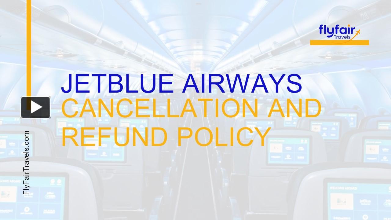 PPT – What Is JetBlue Airways Cancellation And Refund Policy ...