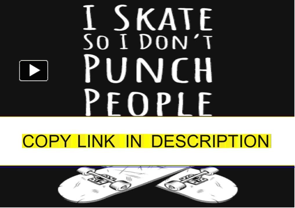 Ppt Pdf I Skate So I Don T Punch People In The Face Skateboarding