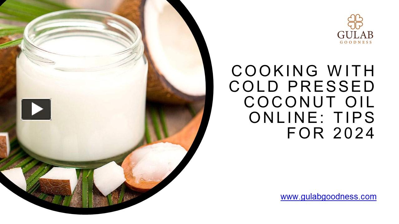 Ppt Cooking With Cold Pressed Coconut Oil Online Tips For