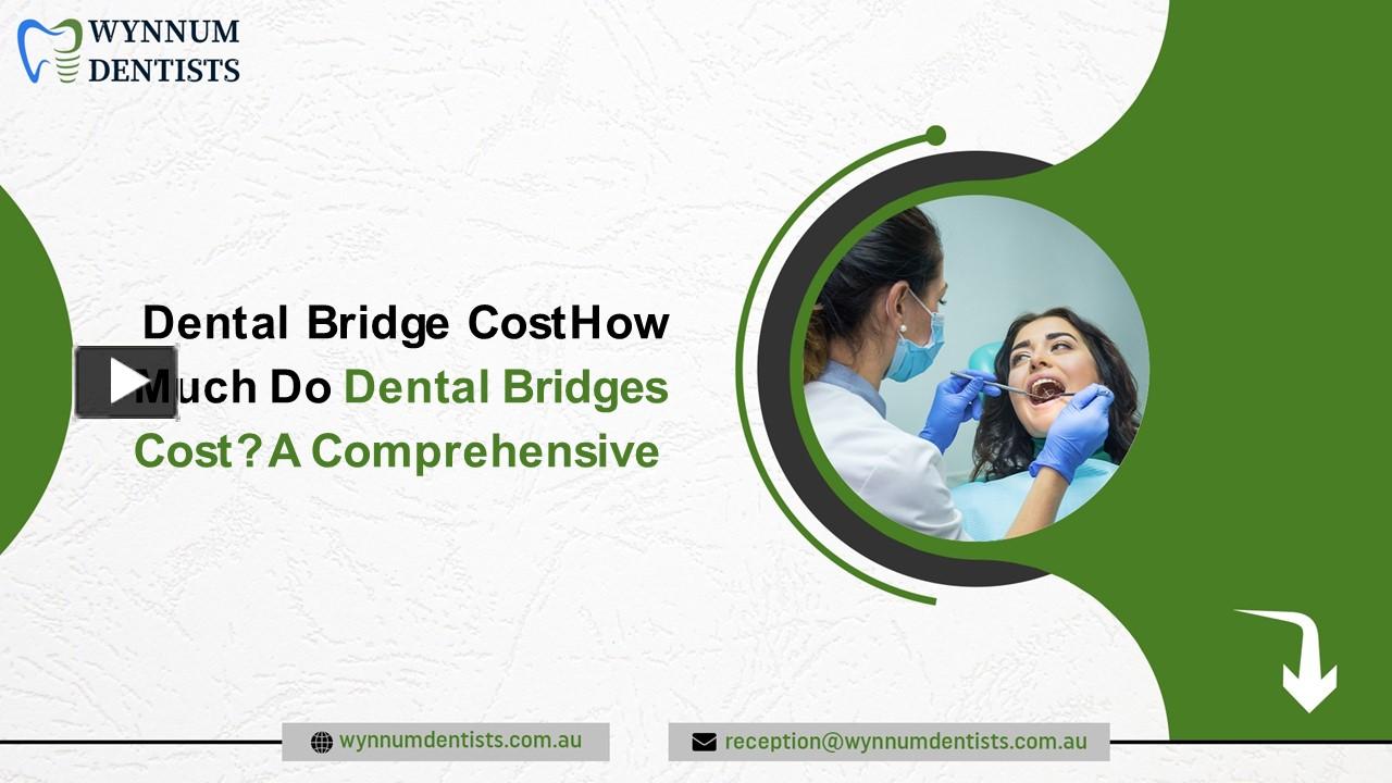 PPT Dental Bridge CostHow Much Do Dental Bridges Cost A