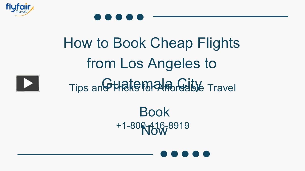 Ppt How To Book Cheap Flights From Los Angeles To Guatemala City