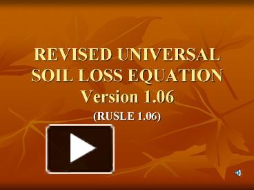 PPT – REVISED UNIVERSAL SOIL LOSS EQUATION Version 1.06 PowerPoint ...