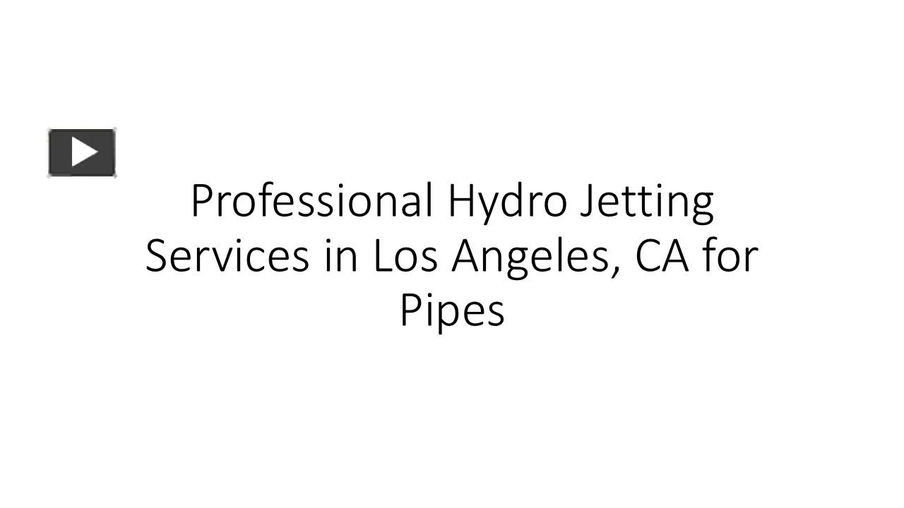 Ppt Professional Hydro Jetting Services In Los Angeles Ca For Pipes