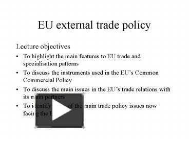 PPT – EU External Trade Policy PowerPoint Presentation | Free To View ...