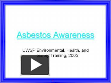 PPT – Asbestos Awareness PowerPoint Presentation | Free To View - Id ...