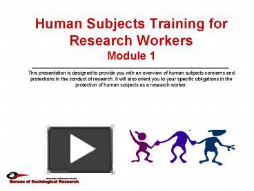 PPT – Human Subjects Training For Research Workers Module 1 This ...