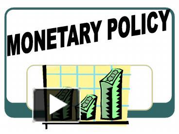 PPT – MONETARY POLICY PowerPoint Presentation | Free To Download - Id ...