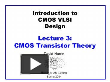 PPT – Introduction To CMOS VLSI Design Lecture 3: CMOS Transistor ...