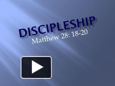 PPT – Discipleship PowerPoint Presentation | Free To View - Id: A7c2b-ODZjM