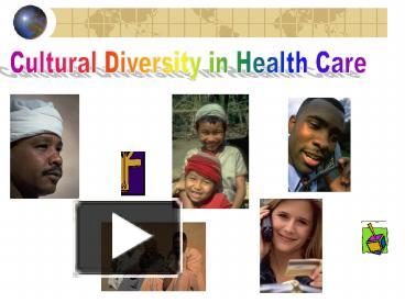 PPT – Cultural Diversity In Health Care PowerPoint Presentation | Free ...