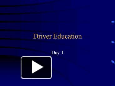 PPT – Driver Education PowerPoint Presentation | Free To View - Id ...