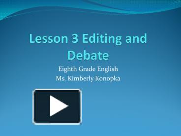 PPT – Lesson 3 Editing And Debate PowerPoint Presentation | Free To ...