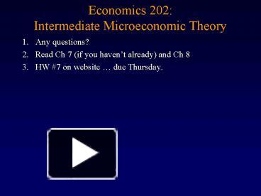 PPT – Economics 202: Intermediate Microeconomic Theory PowerPoint ...